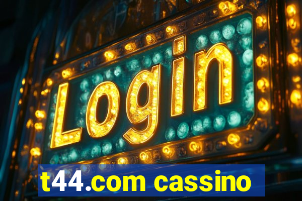 t44.com cassino